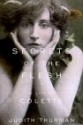 Secrets of the Flesh: A Life of Colette - Judith Thurman