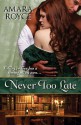 Never Too Late - Amara Royce