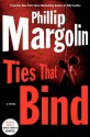 Ties That Bind - Phillip Margolin