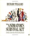 The Animator's Survival Kit: A Manual of Methods, Principles, and Formulas for Classical, Computer, Games, Stop Motion and Internet Animators - Richard Williams