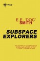 Subspace Explorers - E.E. "Doc" Smith