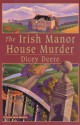 The Irish Manor House Murder: A Torrey Tunet Mystery (Torrey Tunet Mysteries) - Dicey Deere