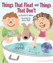 Things That Float and Things That Don't - David A. Adler, Anna Raff