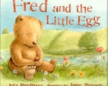 Fred and the Little Egg - Julia Rawlinson, Jane Massey