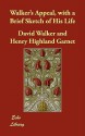 Walker's Appeal, with a Brief Sketch of His Life - David Walker, Henry Highland Garnet