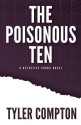 The Poisonous Ten (Detective Parks #1) - Tyler Compton