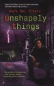 Unshapely Things - Mark Del Franco