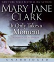 It Only Takes a Moment (Audio) - Mary Jane Clark, Isabel Keating