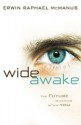 Wide Awake: The Future Is Waiting Within You - Erwin Raphael McManus