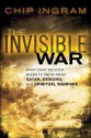 Invisible War, The: What Every Believer Needs to Know about Satan, Demons, and Spiritual Warfare - Chip Ingram