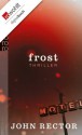 Frost (German Edition) - John Rector, Katharina Naumann