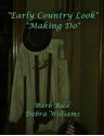 Early Country Look---Making Do (Volume 3) - Barb Rice, Debbie Williams