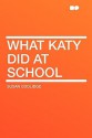 What Katy Did at School - Susan Coolidge