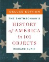 The Smithsonian's History of America in 101 Objects Deluxe (Kindle Edition with Audio/Video) - Richard Kurin