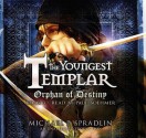 Orphan of Destiny: The Youngest Templar Trilogy, Book 3 (Audio) - Michael P. Spradlin, Paul Boehmer