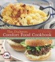 The American Diabetes Association Diabetes Comfort Food Cookbook - Robyn Webb