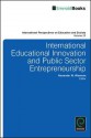 International Educational Innovation and Public Sector Entrepreneurship - Alexander W. Wiseman