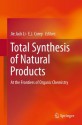 Total Synthesis of Natural Products: At the Frontiers of Organic Chemistry - Jie Jack Li, E.J. Corey