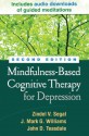 Mindfulness-Based Cognitive Therapy for Depression, Second Edition - Zindel V. Segal, Mark Williams, John D. Teasdale, Jon Kabat-Zinn