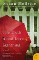 The Truth About Love and Lightning - Susan McBride