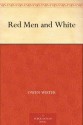 Red Men and White - Owen Wister, Frederic Remington