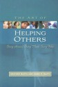 The Art of Helping Others: Being Around, Being There, Being Wise - Heather Smith, Mark Smith