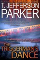 The Triggerman's Dance - T. Jefferson Parker