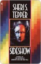 Sideshow - Sheri S. Tepper