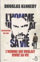 L'homme qui voulait vivre sa vie - Douglas Kennedy, Bernard Cohen