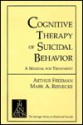 Cognitive Therapy of Suicidal Behavior: A Manual for Treatment - Mark A. Reinecke