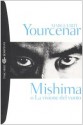 Mishima o la visione del vuoto - Marguerite Yourcenar, Laura Frausin Guarino