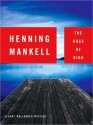 The Dogs of Riga (Kurt Wallander Series #2) - Henning Mankell, Dick Hill