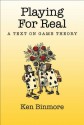 Playing for Real: A Text on Game Theory - Ken Binmore