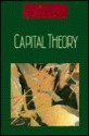 Capital Theory - John Eatwell, Peter Newman, Murray Milgate