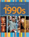 The 1990s (Dates Of A Decade) - Anne Rooney, Jacqueline Laks Gorman