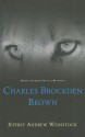 Charles Brockden Brown - Jeffrey Andrew Weinstock