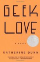 Geek Love: A Novel - Katherine Dunn