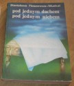 Pod jednym dachem pod jednym niebem - Stanisława Fleszarowa-Muskat