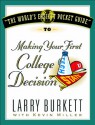 The World's Easiest Pocket Guide to Making Your First College Decisions - Larry Burkett, Kevin Miller, Ken Save