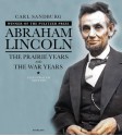 Abraham Lincoln: The Prairie Years & The War Years - Carl Sandburg, Alan Axelrod, Edward C Goodman