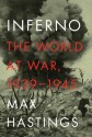 Inferno: The World at War, 1939-1945 - Max Hastings, Ralph Cosham