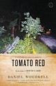 Tomato Red: A Novel - Daniel Woodrell, Megan Abbott