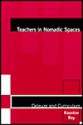 Teachers in Nomadic Spaces: Deleuze and Curriculum - Kaustuv Roy