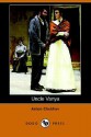 Uncle Vanya - Anton Chekhov