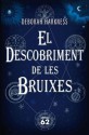 El descobriment de les bruixes - Deborah Harkness