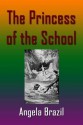 The Princess of the School - Angela Brazil