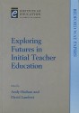 Exploring Futures in Initial Teacher Education (Bedford Way Papers) - David Lambert, Andy Hudson