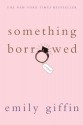 Something Borrowed - Emily Giffin