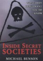 Inside Secret Societies: What They Don't Want You to Know - Michael Benson