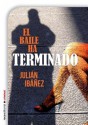 El baile ha terminado: Premio Internacional de Novela Negra L'H Confidencial 2009 (Criminal (roca)) (Spanish Edition) - Julian Ibanez